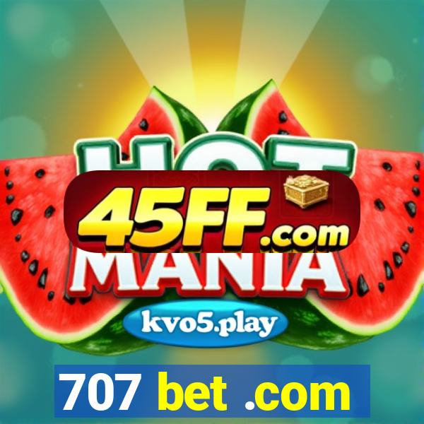 707 bet .com